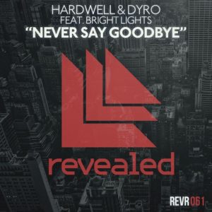 Artist_Hardwell & Dyro feat. Bright LightsNever Say Goodbye