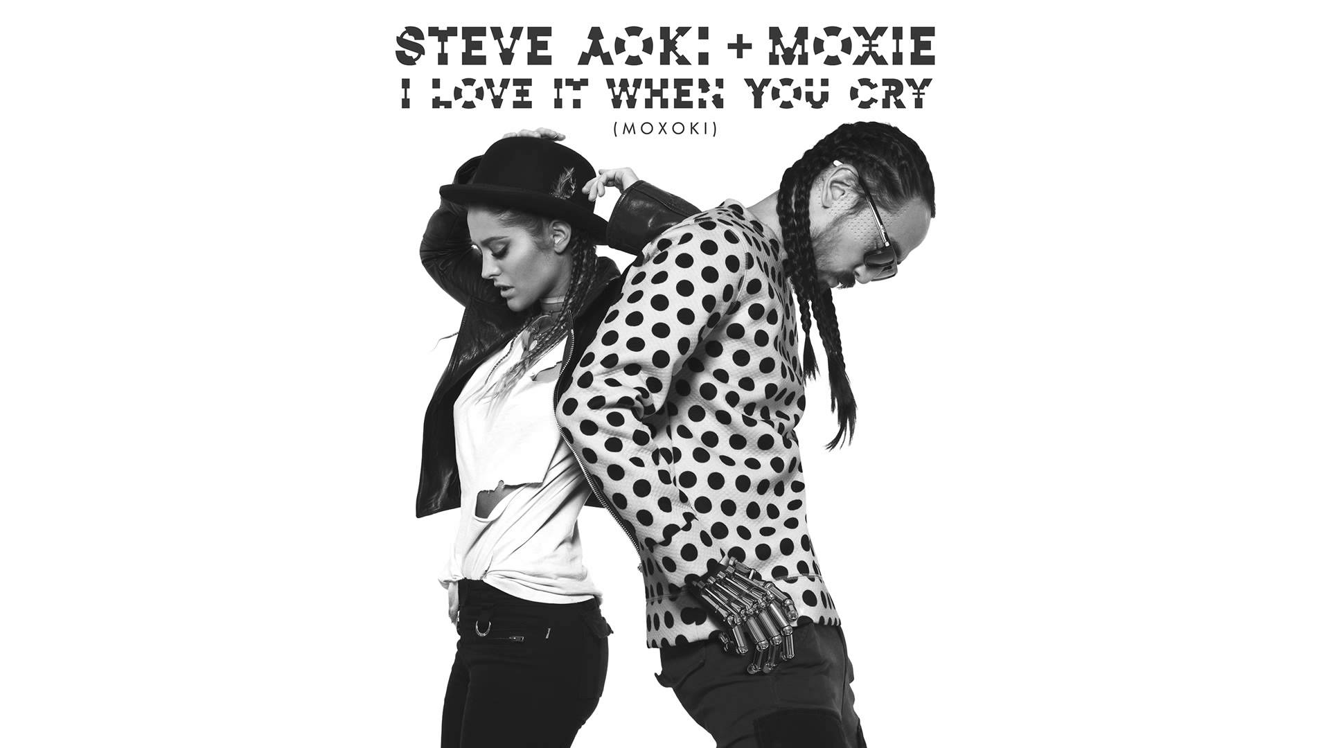 I Love It When You Cry (Moxoki)-Moxie & Steve Aoki