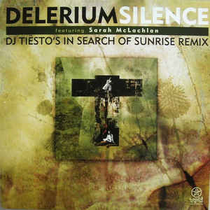Delerium ft. Sarah McLachlan – Silence (DJ Tiesto In Search Of Sunrise Remix)