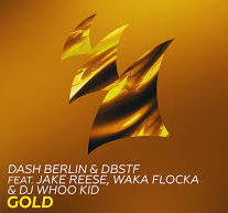 Gold ft. Jake Reese, Waka Flocka & DJ Whoo Kid – Dash Berlin & DBSTF