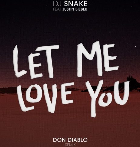 DJ Snake ft. Justin Bieber – Let Me Love You (Don Diablo Remix)